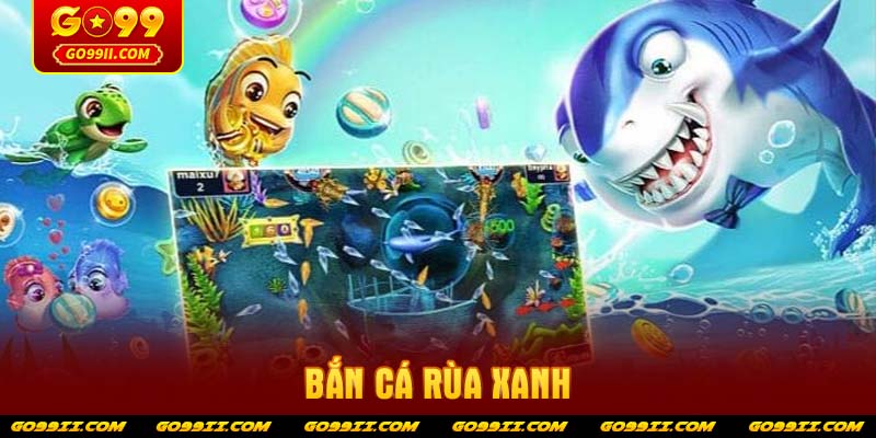 ban-ca-rua-xanh